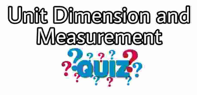 Unit Dimension and Measurement Quiz For NEET Preperation – Class 11 Physics Chapter 1 Important Questions