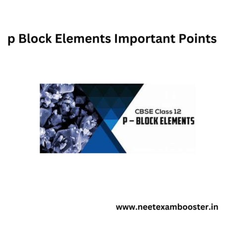 p block Elements Important Points Chemistry Class 12 Chapter 7 for NEET And JEE